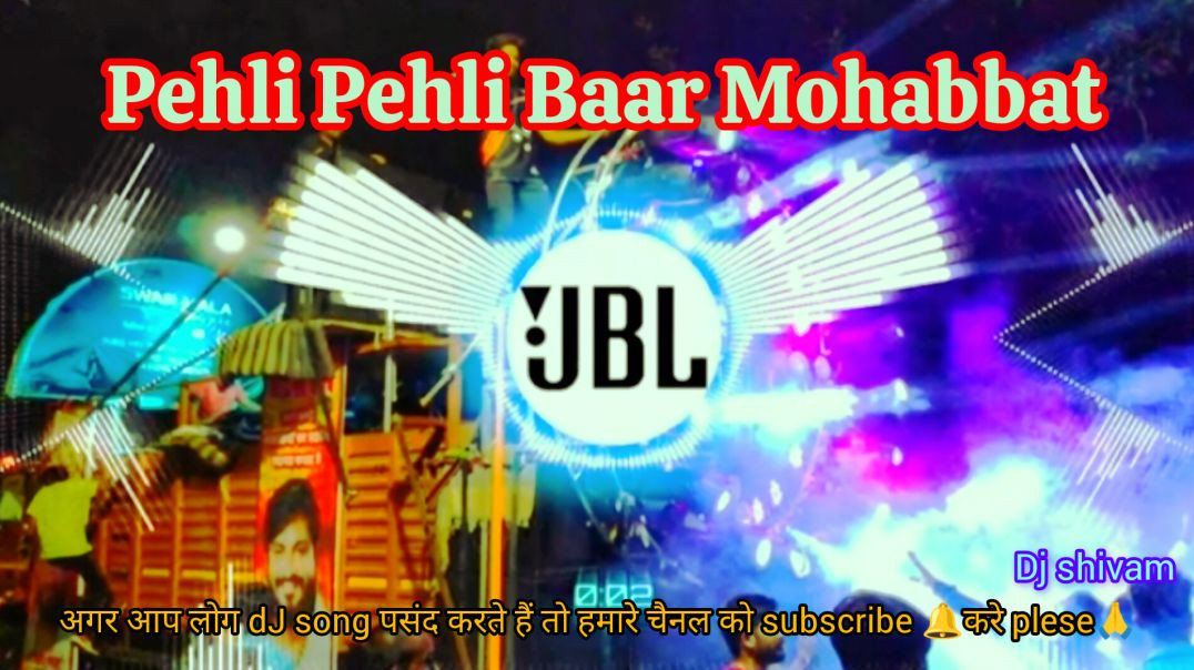 Pehli_Pehli_Baar_Mohabbat_Ki_Hai___Hindi_Dj_JBL_Song___DJ_Drk_Night_King___Hard_bass_mix_dj_shivam_