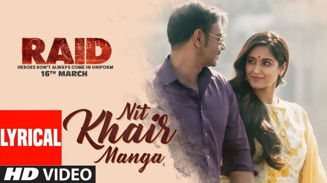 ⁣Nit Khair Manga Song Lyrical RAID Ajay Devgn Ileana D Cruz Rahat Fateh Ali Khan