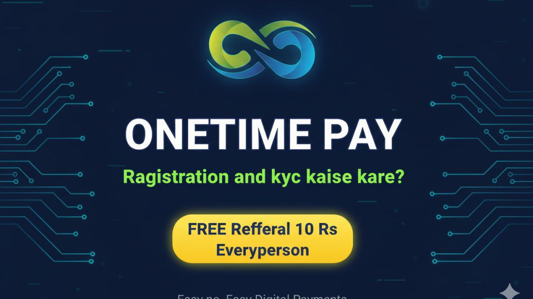 ⁣Onetime pay || Ragistration and Kyc kaise kare || free refferal 10 rs