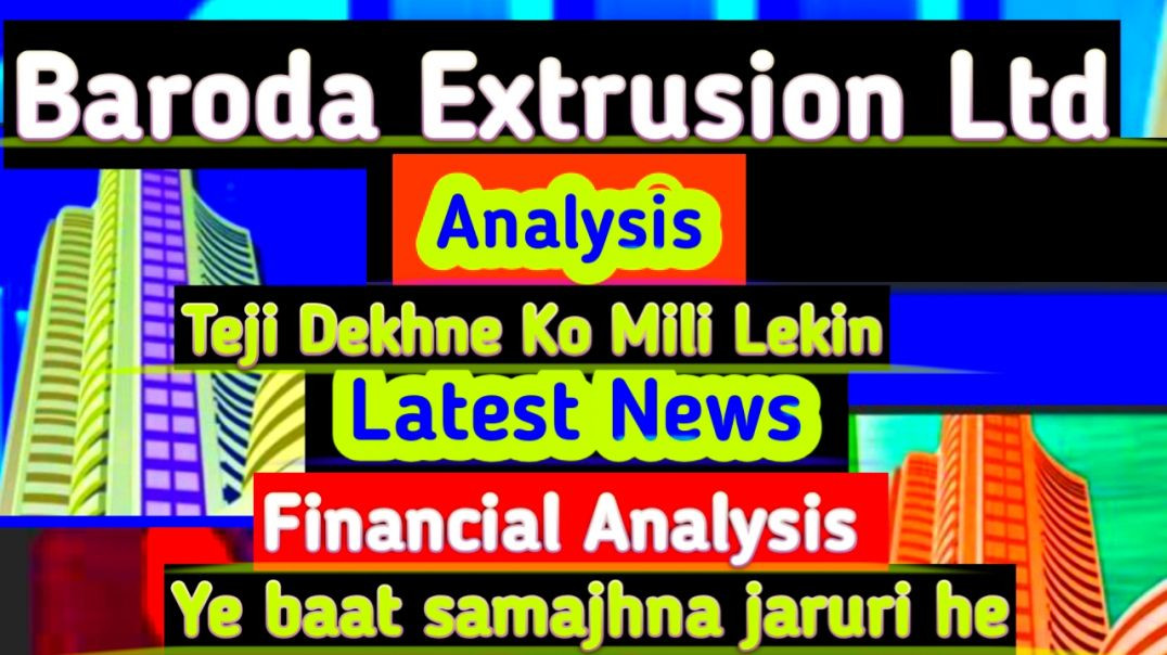 ⁣Baroda Extrusion Analysis