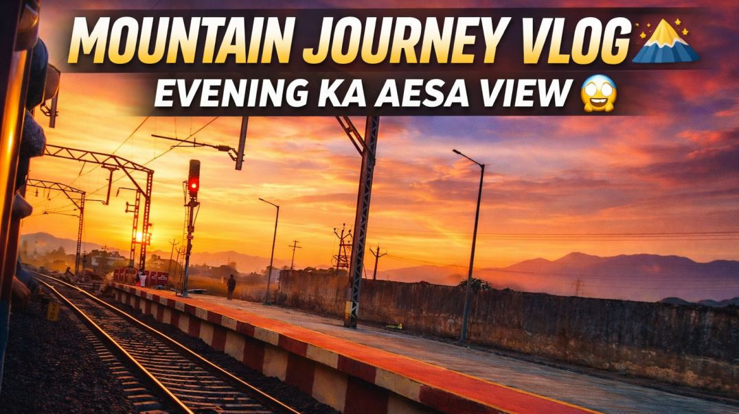 ⁣😱Mountain Journey Vlog 🌄 | Train Gate Se Evening Mountain View 🚆 | Real Travel Vibes