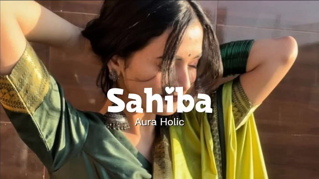 ⁣Sahiba__Slowed___Reverb__-_Aditya_Rikhari___Aura_Holic(720p)