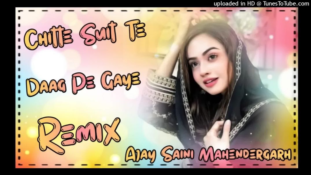 Chitte_Suit_Te_Daag_Pe_Gaye_Punjabi_Viral_Dj_Remix_Hard_Bass____Latest_Haryanvi_Song___Dj_Ajay_Saini