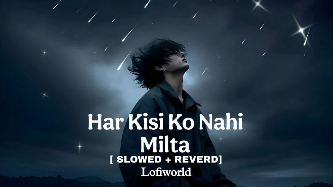 ⁣Har Kisi Ko Nahi Milta - Arijit Singh / Kishore Kumar | Lofi Flip