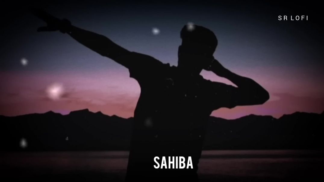 ⁣Sahiba__Slowed___Reverb____Aditya_Rikhari___SR_Lofi(1080p)