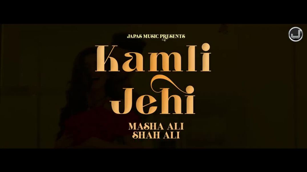 Kamli_Jehi_Lyrical_Video_Masha_Ali_Shah_Ali_Japas_Music_720P