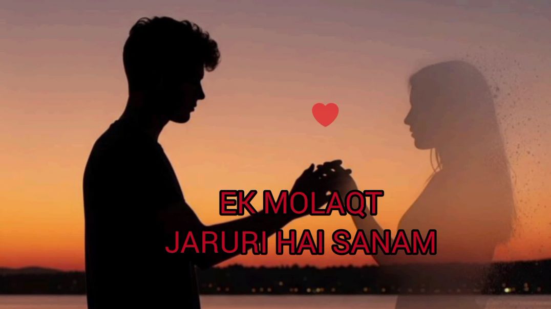 ⁣EK MOLAQT JARURI HAI SANAM ♥️