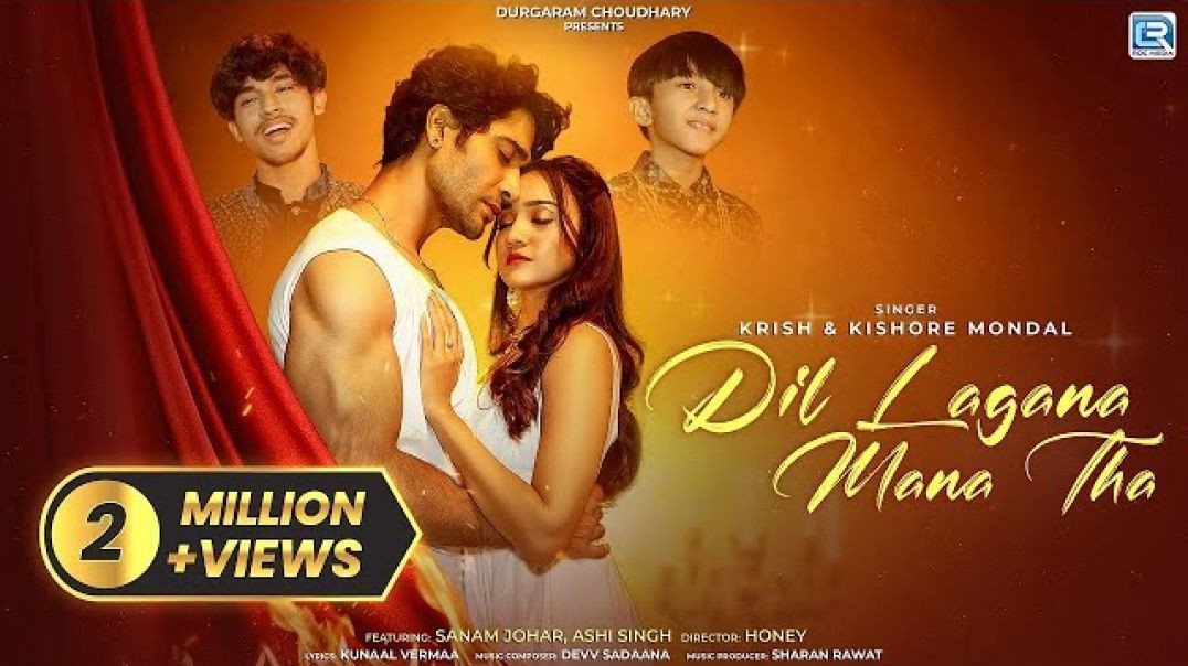 Dil_Lagana_Mana_Tha__Official_MV__Krish___Kishore_Mondal___Kunaal_V,_Devv_S___Sanam_Johar_Ashi_Singh