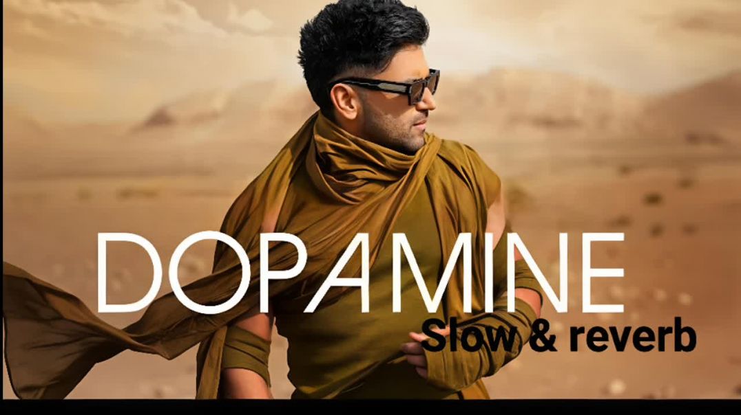 ⁣Dopamine ( slowed & reverb) Lofi song / Guru randhawa
