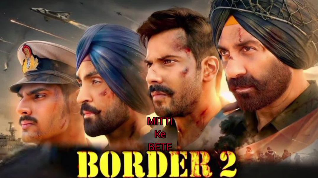 ⁣Border 2 mitti ke bete song