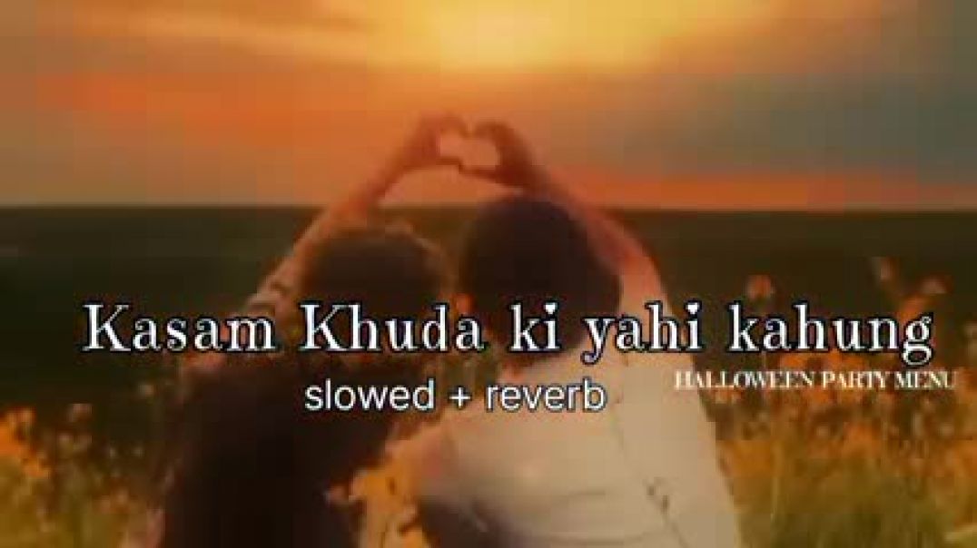 Kasam_Khuda_Ki_Yahi_Kahung___Slowed____reverb______Hindi_song___