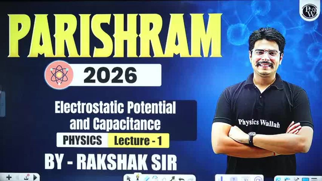 ⁣PARISHRAM  2026  Electrostatic Potential and Capacitance  PHYSICS Lecture-1  BY - RAKSHAK SIR