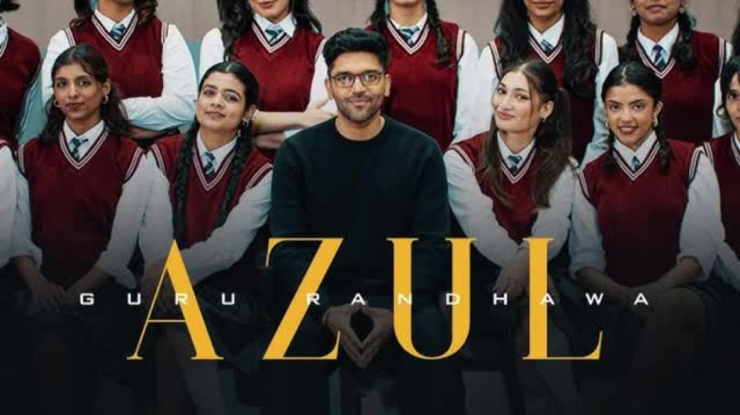 ⁣GURU RANDHAWA🔥 - _AZUL_ MV(360P)