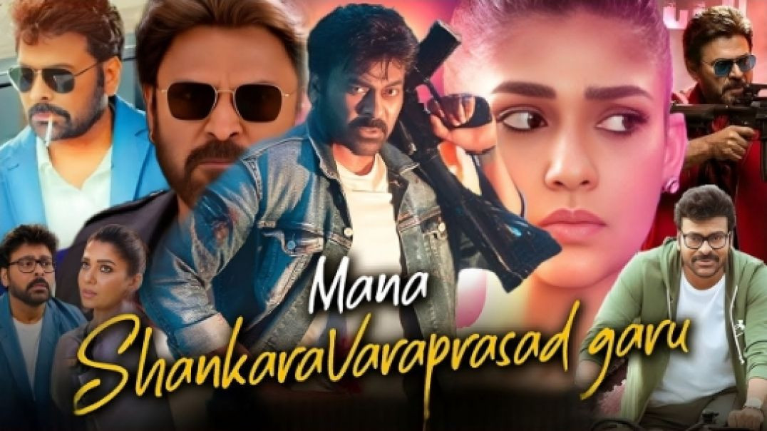 ⁣Mana ShankaraVaraPrasad Garu (2026) (Hindi + Telugu) Dual Audio UnCut South Movie Mana Shankara Vara