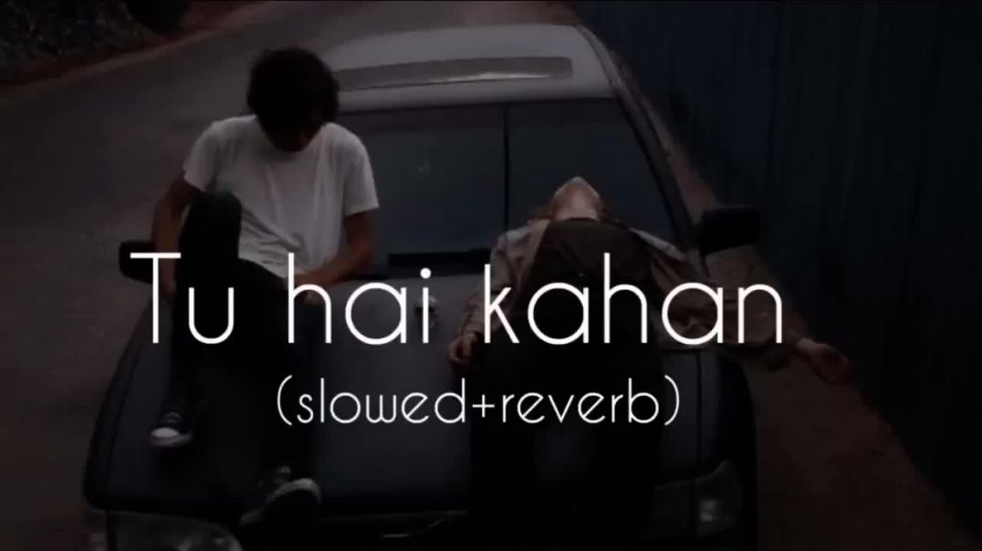 ⁣Tu hai kahan slowed reverb Raffey   Usama  Ahad(720P_HD)