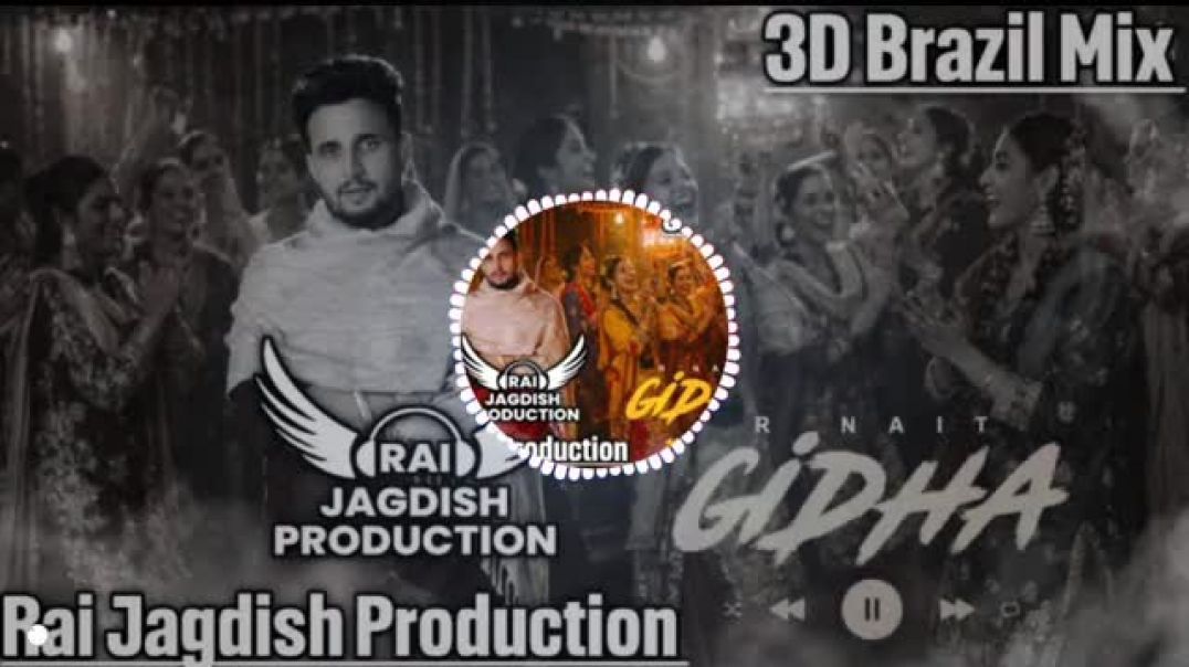 Gidha_3D_Brazil_Mix_R_Nait_dj_bhadu_production_in_the_mix_✓°•°New_Punjabi_Song_Brazil_Mix_2026_✓°(36