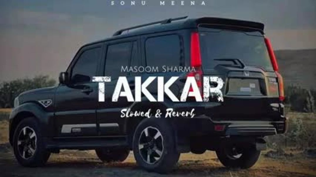 Takkar__Slowed___Reverb__Masoom_Sharma__Haryanvi_Lofi_Song___Manish_Gurjar___FizaChoudhary_