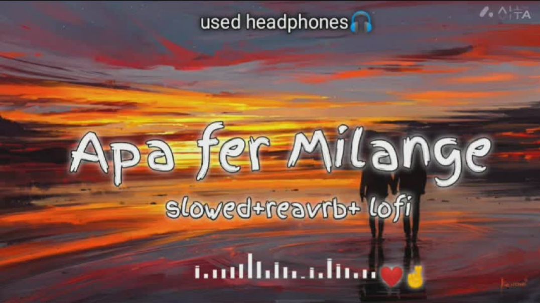 ⁣Apa Fer Milange❤ __-slowed reavrb- __song 🎵 bast love lofi🥰 song _slowedreverb _lofi_love(480P)