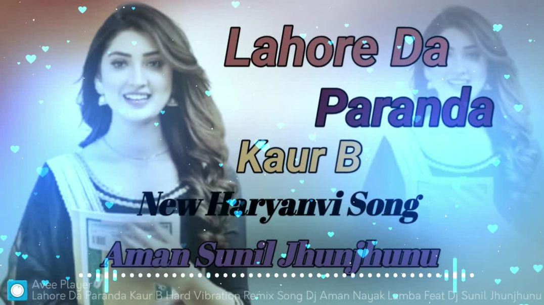 Lahore_Da_Paranda_Kaur_B_Hard_Vibration_Remix_Song_Dj_Aman_Nayak_Lamba_Feat_Dj_Sunil_Jhunjhunu__expo