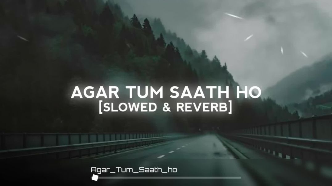 ⁣Agar Tum Saath ho (Slowed+Reverb) - ARIJIT SINGH|Keep smile|