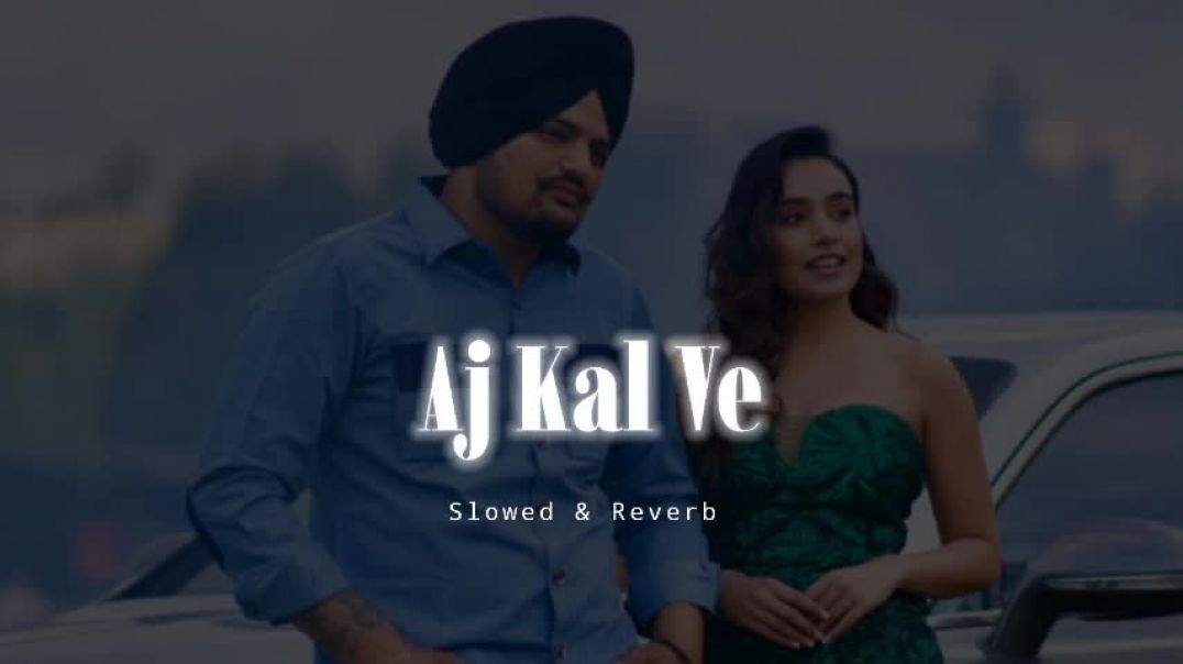 ⁣Aj Kal Ve - Sidhu Moose wala - Slowed _ Reverb(480P)