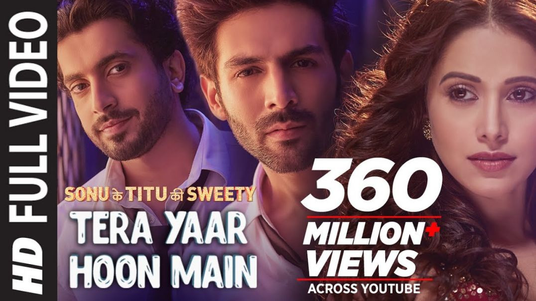 ⁣Full Video_ Tera Yaar Hoon Main _ Sonu Ke Titu Ki Sweety _ Arijit Singh Rochak Kohli _ Song