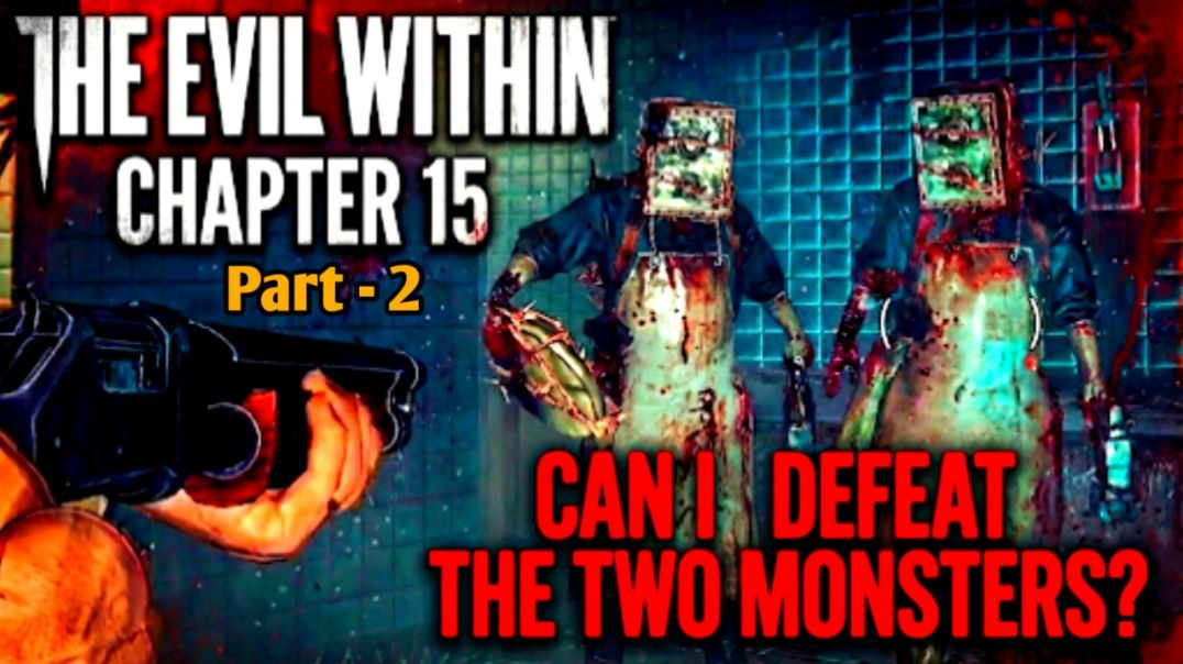⁣2 Monsters vs Me 😱 | The Evil Within Chapter 15 Horror Gameplay | part 2