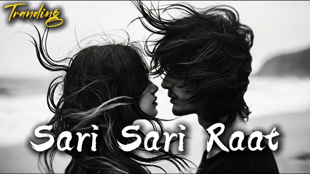 ⁣Sari Sari Raat (RomanticVibes) | Late Night Music | Shakya Beats