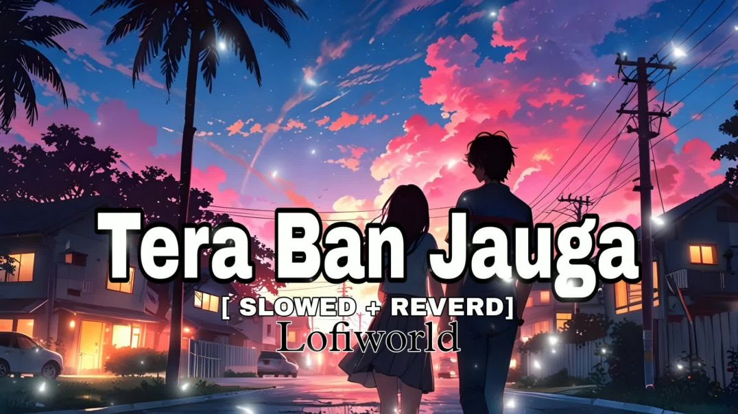 ⁣Tera Ban Jaunga - Kabir Singh | Lofi Flip [Slowed & Reverb]