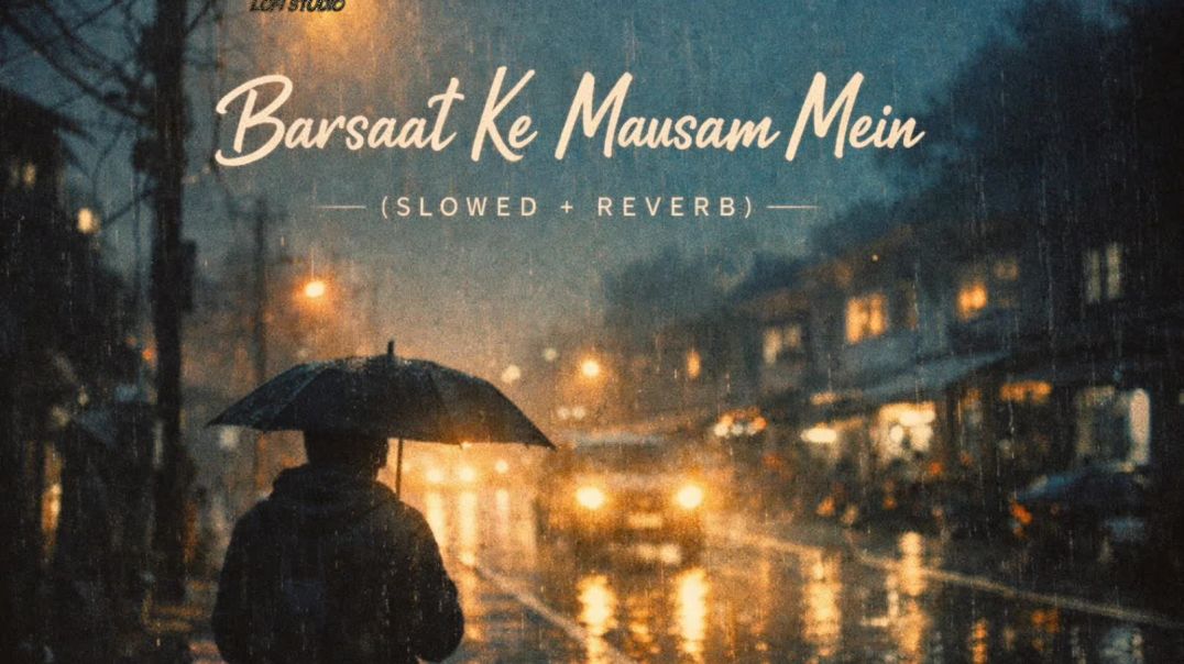 ⁣Barsaat Ke Mausam Mein (Slowed + Reverb) | Roop Kumar Rathod, Kumar Sanu | Lofi Studio