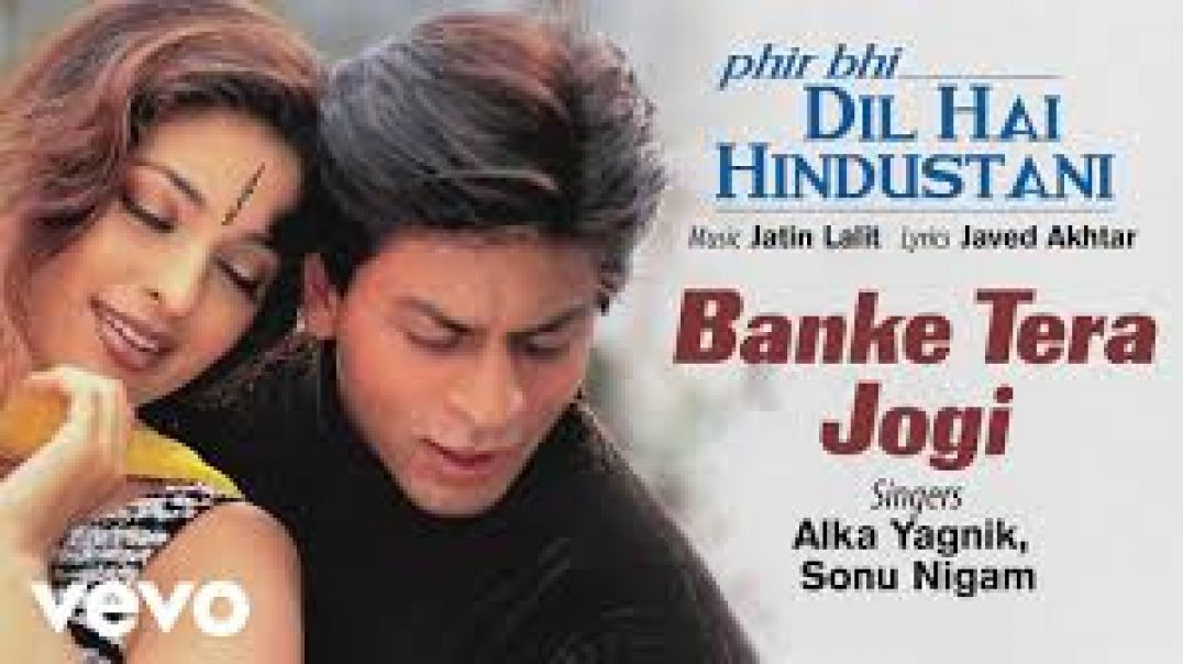 ⁣Banke_Tera_Jogi__Full_Song__Phir_Bhi_Dil_Hai_Hindustani__Shah_Rukh_Khan,_Juhi_Chawla - Copy