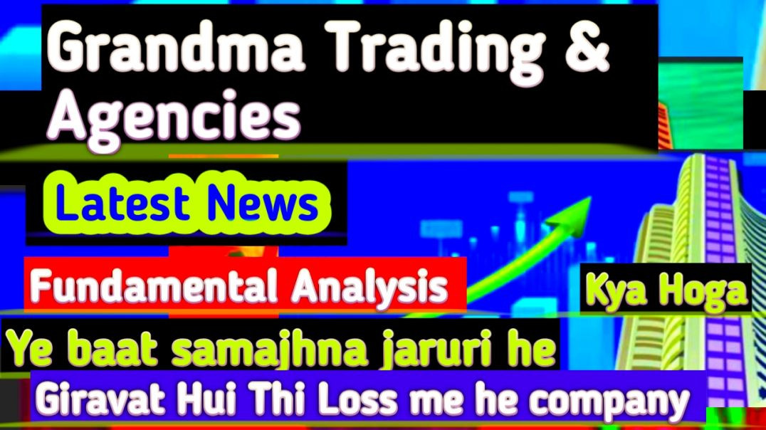 ⁣Grandma Trading &amp;amp; Agencies Share Price
