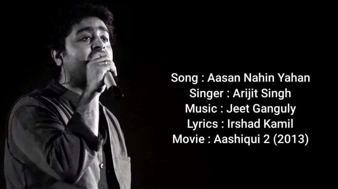 ⁣Arijit_Singh___Aasan_Nahin_Yahan_Lyrics___Aashiqui_2(720p)