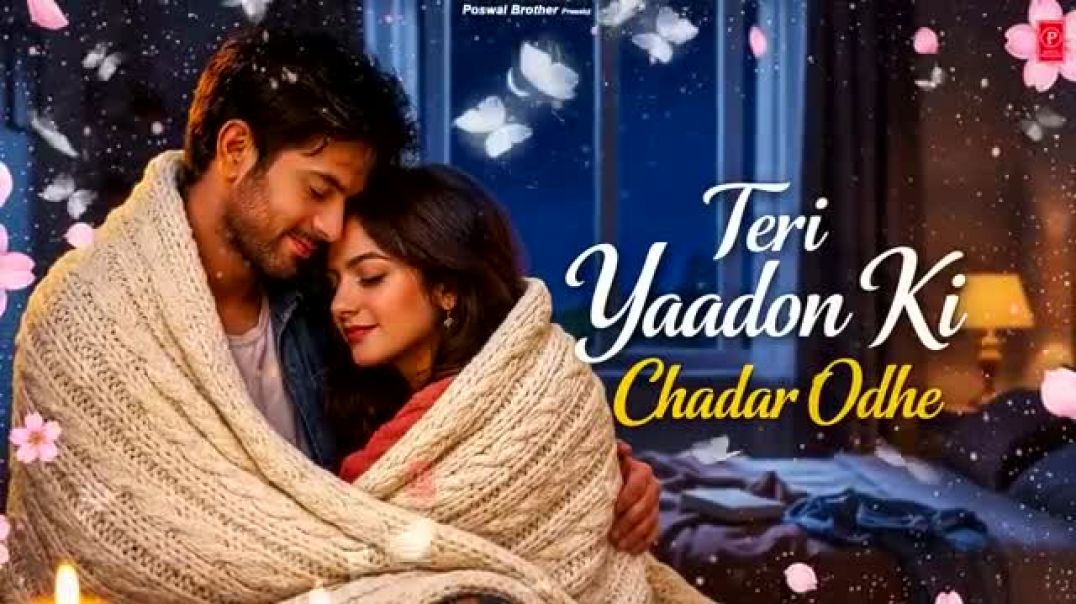 ⁣Teri_Yaadon_Ki_Chadar_Odhe_Official_Video_Dil_Ne_Tera_Naam_Liya_#bollywood_#hindisong_#2026(360p)