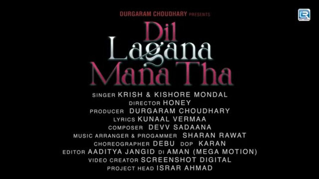 ⁣Dil Lagana Mana Tha (Official MV) Krish & Kishore Mondal | Kunaal V, Devv S | Sanam Johar Ashi S