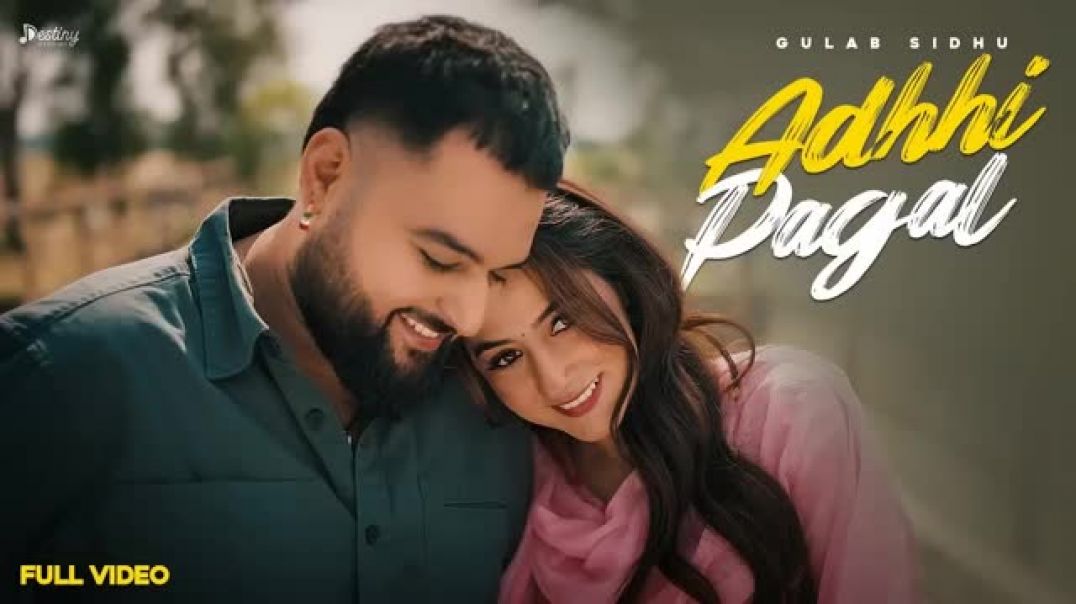 ⁣Gulab Sidhu (Adhhi Pagal ) Full punjabi song_music _latestpunjabisongs _newpunjabisong _punjabisong(
