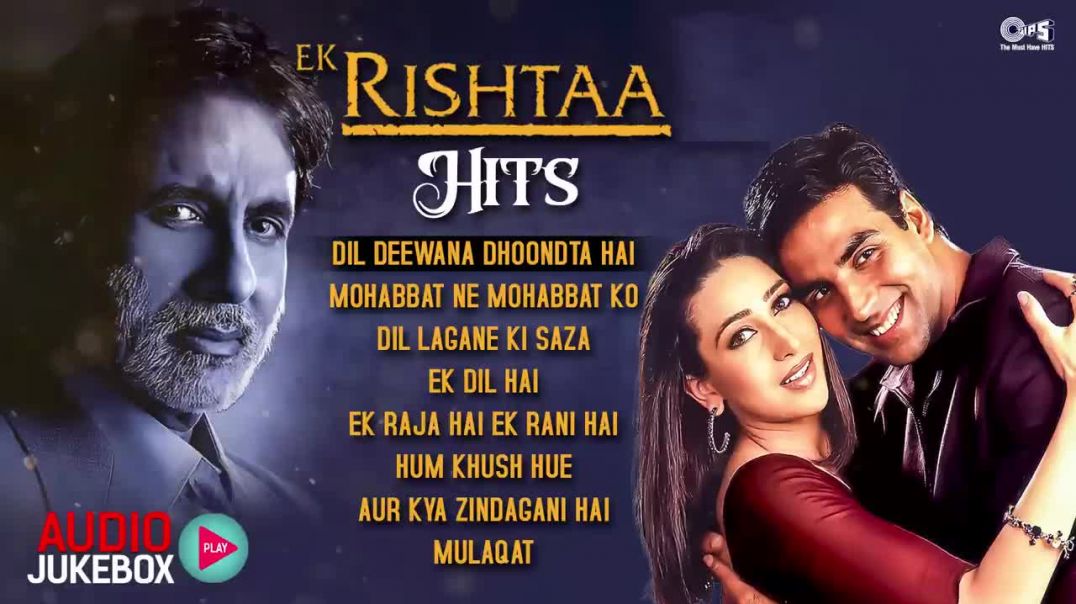 ⁣Ek Rishtaa (2001) Audio Jukebox, Amitabh Bachchan, Akshay Kumar, Karishma, Bollywood Hits Songs MP4