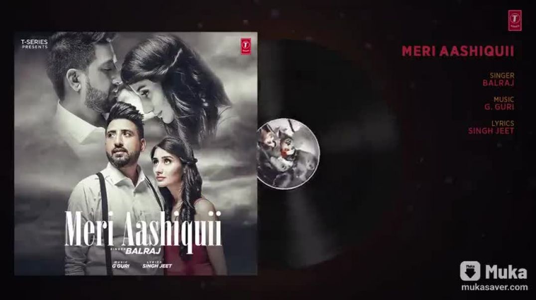 Meri_Aashiquii__Balraj_(Full_Audio_Song)_G