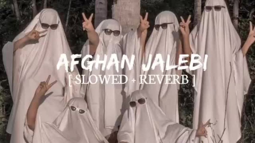 ⁣AFGHAN_JALEBI_-__SLOWED_REVERB_____INSTAGRAM_VIRAL_SONG_2023(360p)