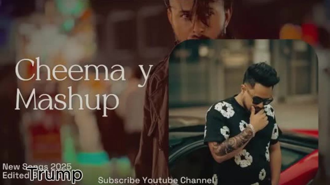 Cheema_Y_new_Songs_2025_Mashup__New_Punjabi_song_#foryou_#punjabisong_#remix_#punjabimusic_#dj_#fyp(360