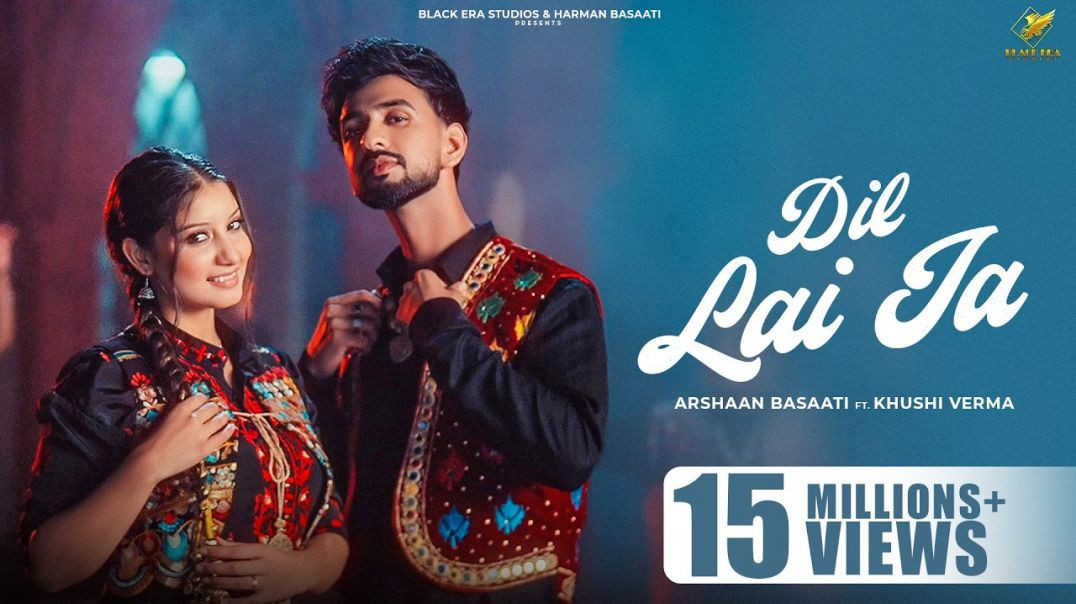 ⁣Dil Laija_ Arshaan Basaati, dil le ja (Official Video) _ Kulshan Sandhu _ Khushi Verma _ New Punjabi