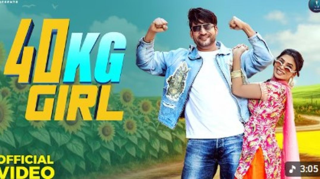 40_KG_Girl_Official_Video_Ajay_Hooda_Ruba_Khan_Bali_Sharma_New_Haryanvi_Song_2026_720P