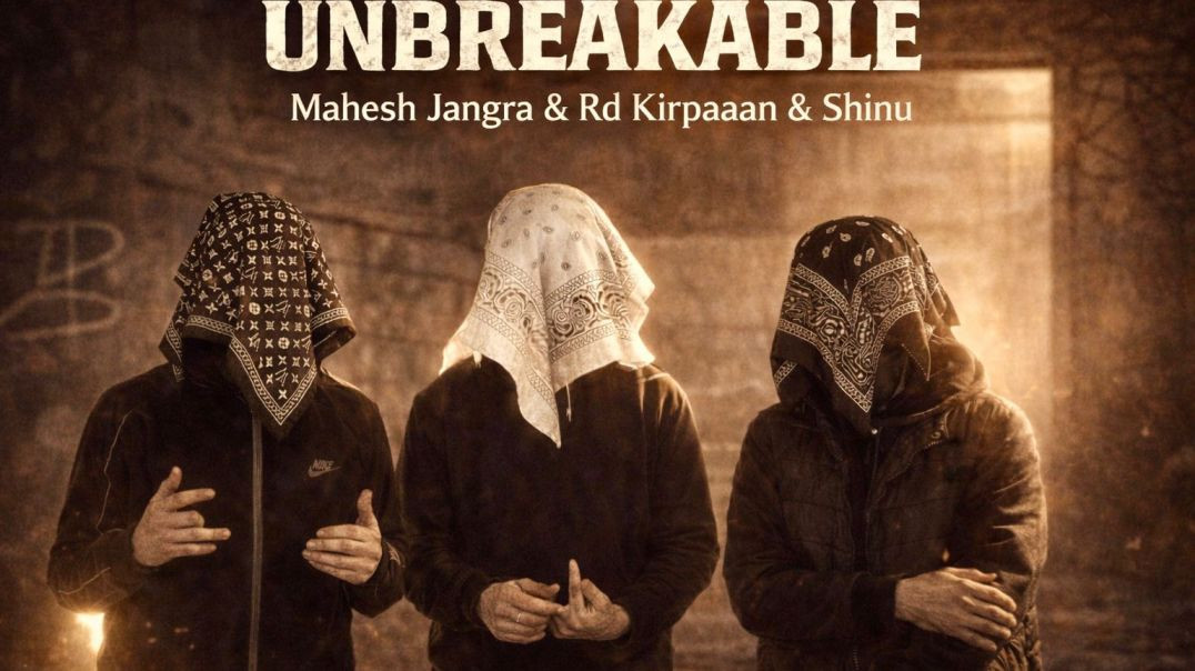 Unbreakable (Unofficial Video) | RD Kirpaan & Shinu | Mahesh Jangra | TRIKUT EP | Hip-Hop Vibe 2