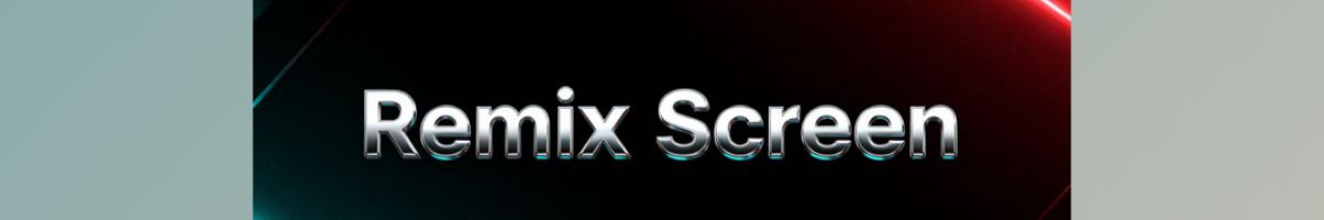 Remix Screen