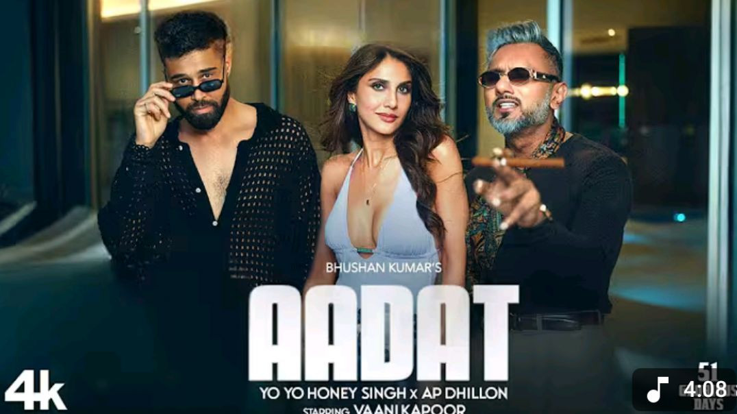 ⁣AP DHILLON New Song AADAT (Official Video) _ YO YO HONEY SINGH _ VAANI KAPOOR _ 51 Glorious Days(108