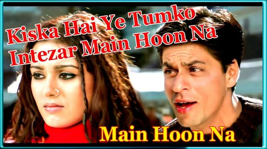⁣Kiska Hai Ye Tumko Intezar Main Hoon Na - Shahrukh Khan _ Sonu Nigam _ 90s Hits Hindi Songs