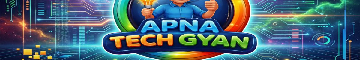 Apna Tech Gyan
