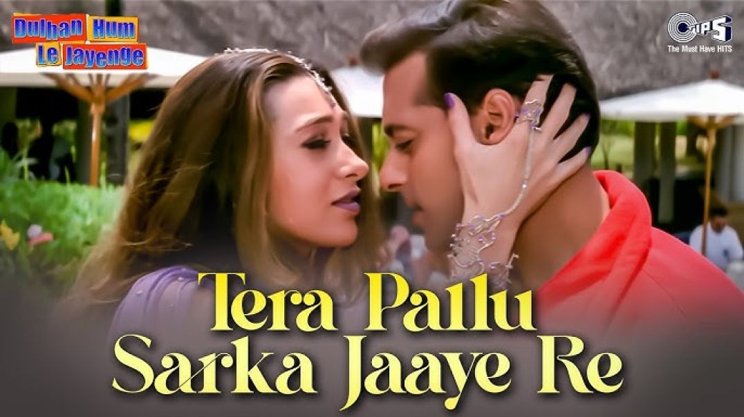 ⁣Tera_Pallu_Sarka_Jaye_Re_Bas_To_Phir_Ho_Jaye_-_Dulhan_Hum_Le_Jaayenge___Salman,_Karisma___Alka,_Sonu