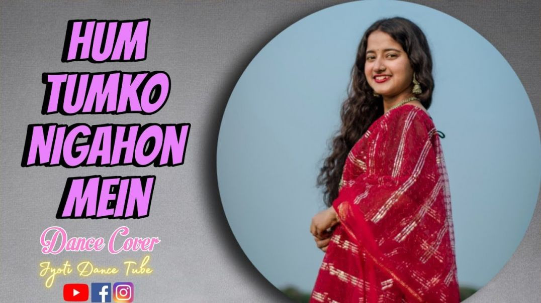 Hum_Tumko_Nigahon_Mein_Dance_Cover_Jyoti_Dance_Tube_480P