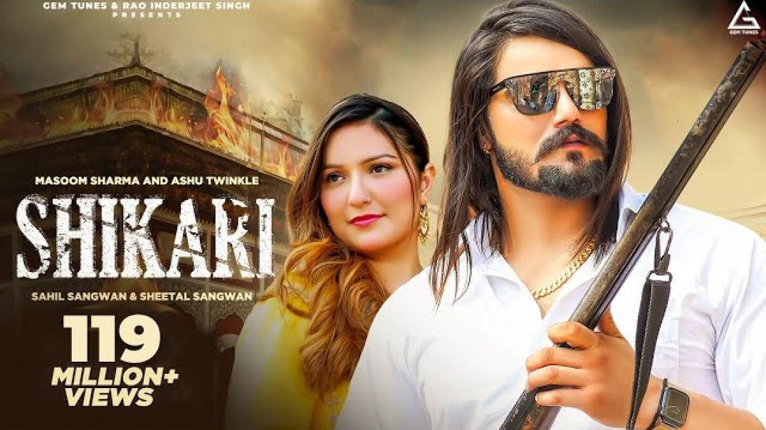 ⁣Shikari___Massom_Sharma___Ashu_Twinkle___Sahil_Sangwan___Sheetal_Sangwan___Haryanvi_Song(360p)